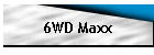 6WD Maxx