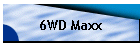 6WD Maxx